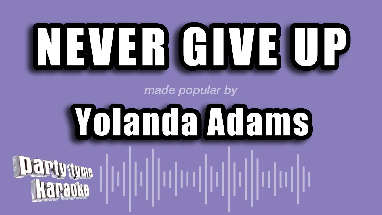 Yolanda Adams - Never Give Up (Karaoke Version)