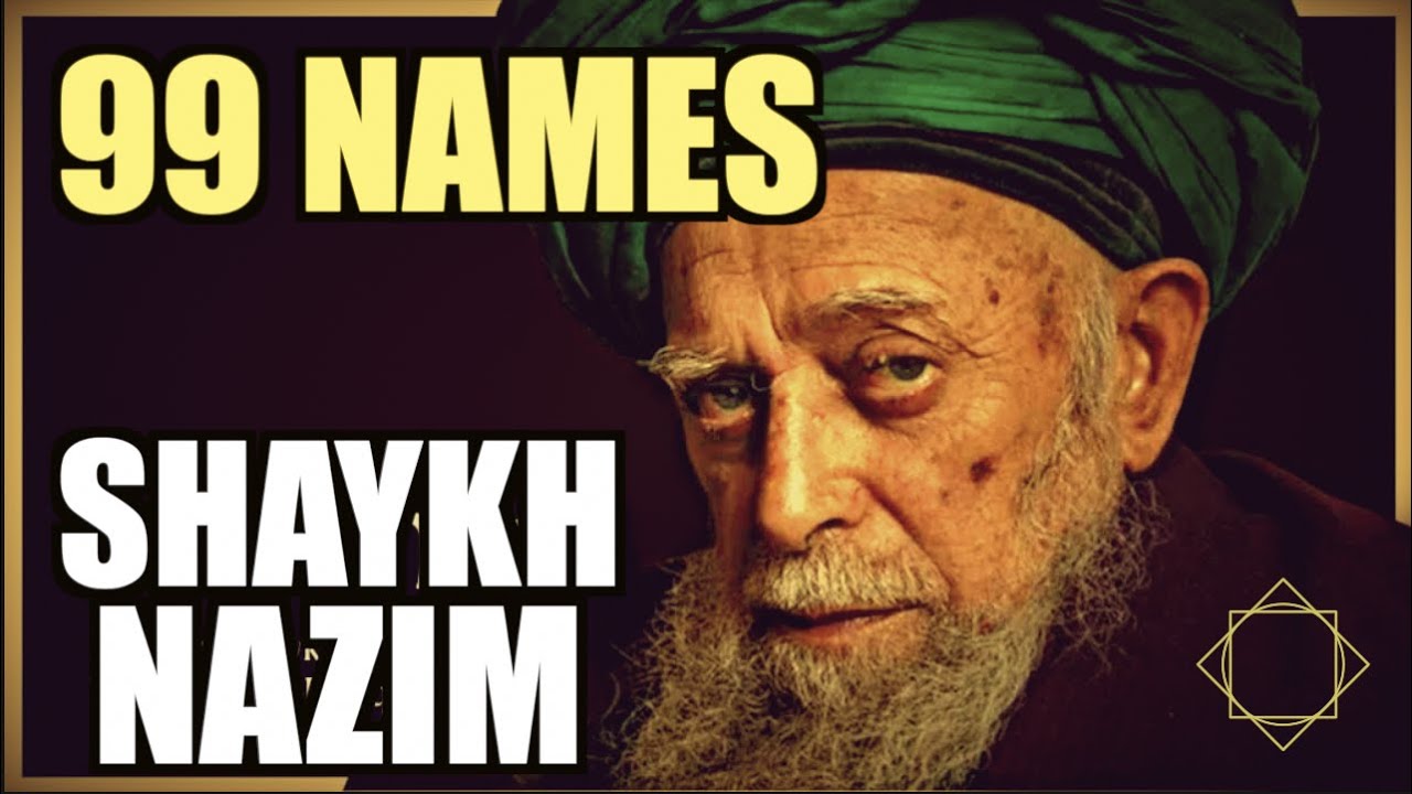 99 Names of Allah -- Shaykh Nazim (ق)