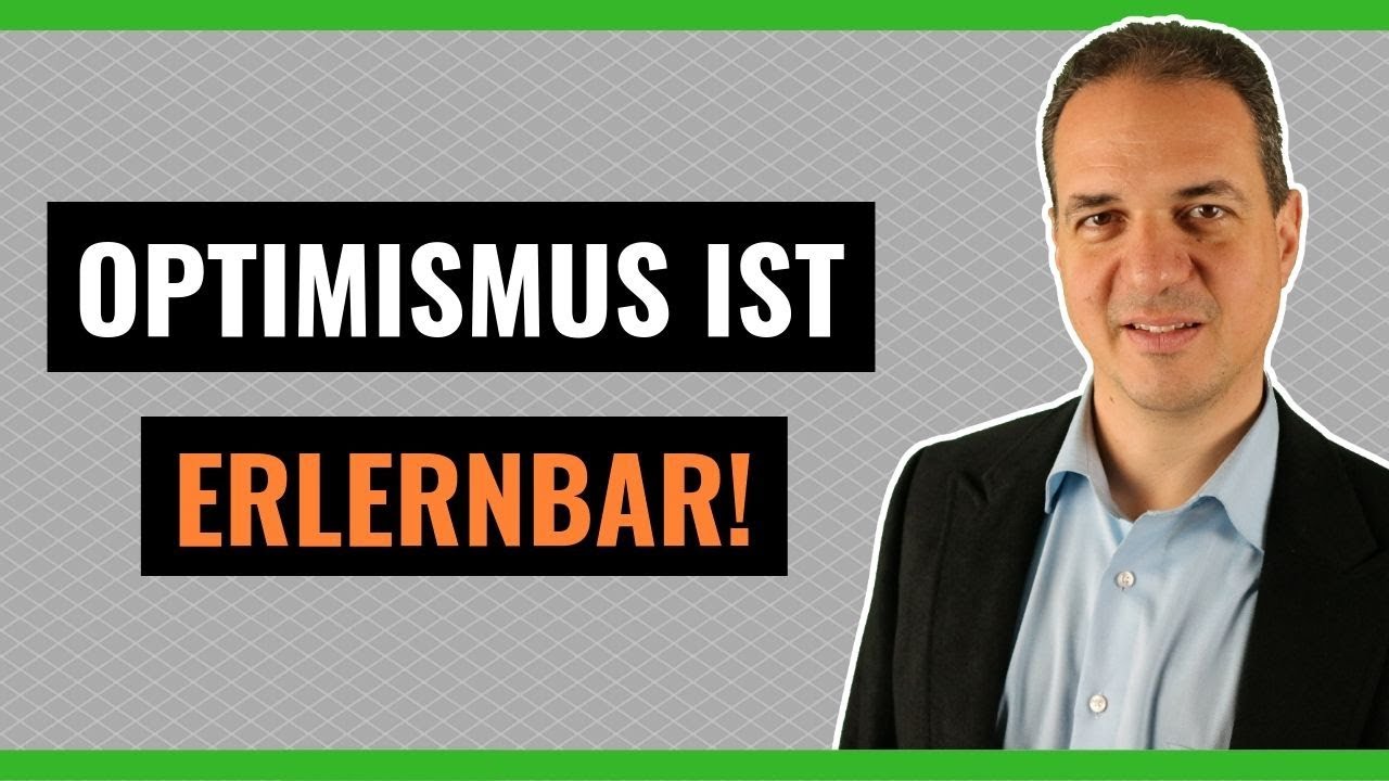 Optimismus lernen - So machen Sie aus sich einen Optimisten!