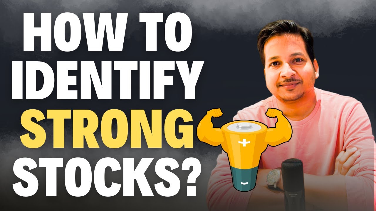 Why Identifying Strong Stocks Is Imp In Market?