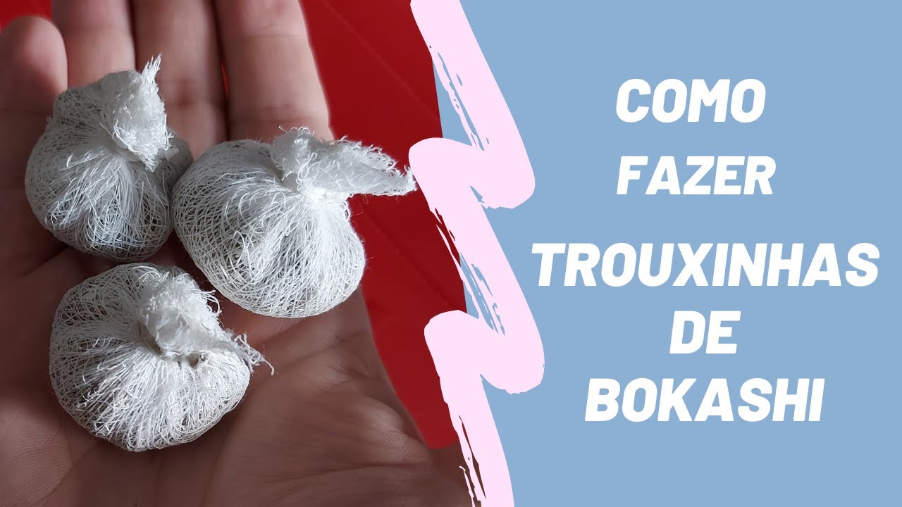 Como fazer trouxinhas de adubo BOKASHI