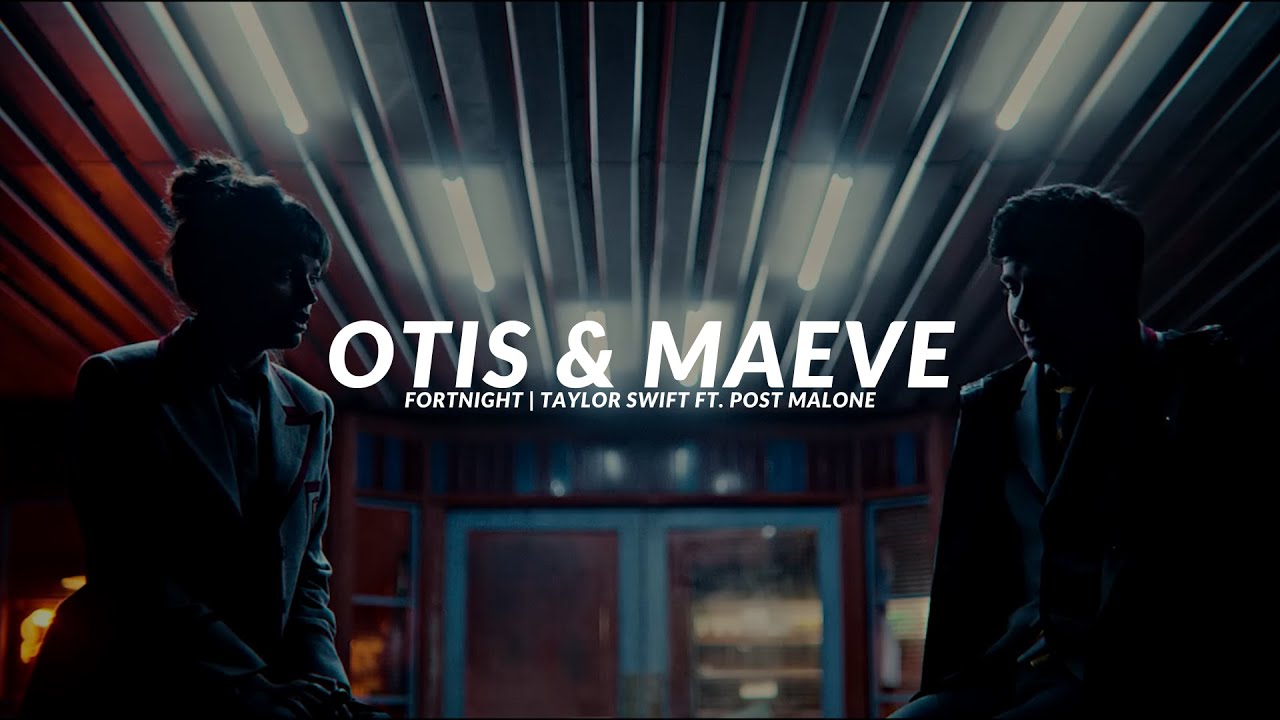 Taylor Swift - Fortnight | Sex Education, Otis & Maeve (Netflix Video) // Sub. Español & Lyrics