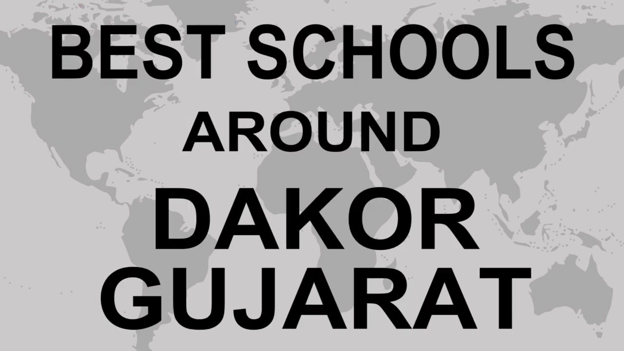 Schools around Dakor, Gujarat CBSE, Govt, Private, International | Total Padhai