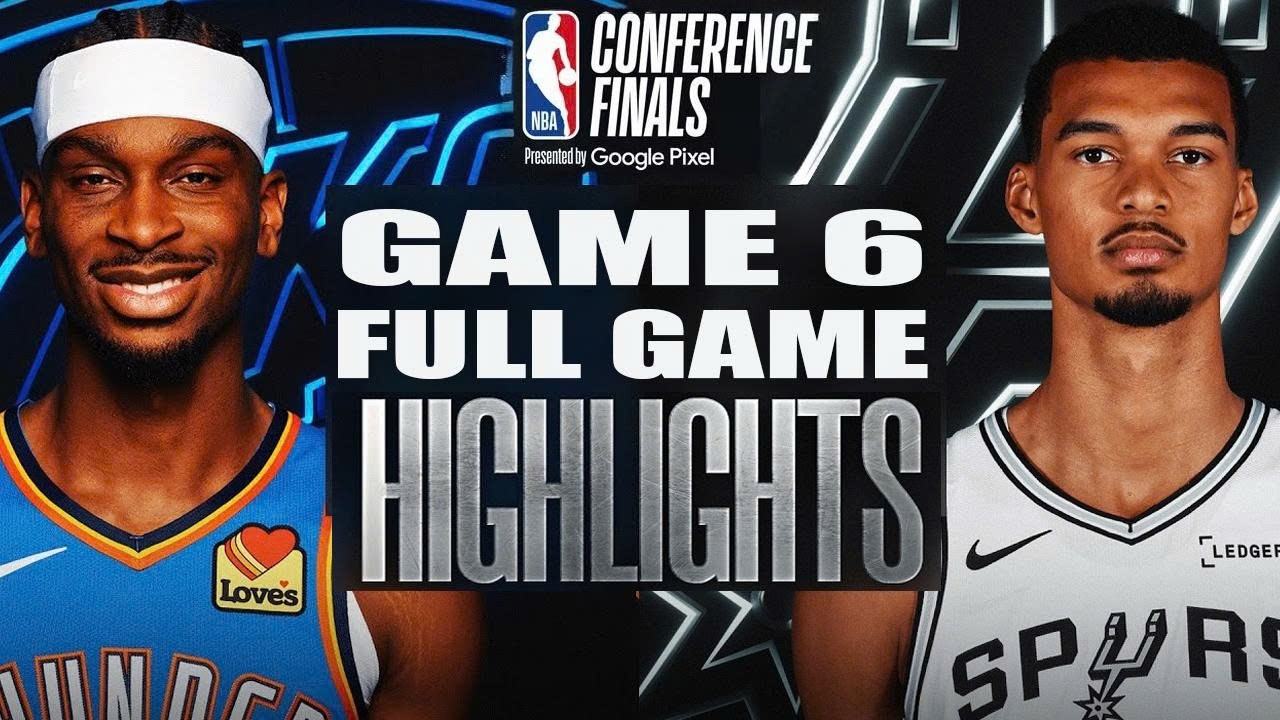 San Antonio Spurs vs Oklahoma City Thunder Full Game 6 Highlights - May 28,2026 | Conference Finals