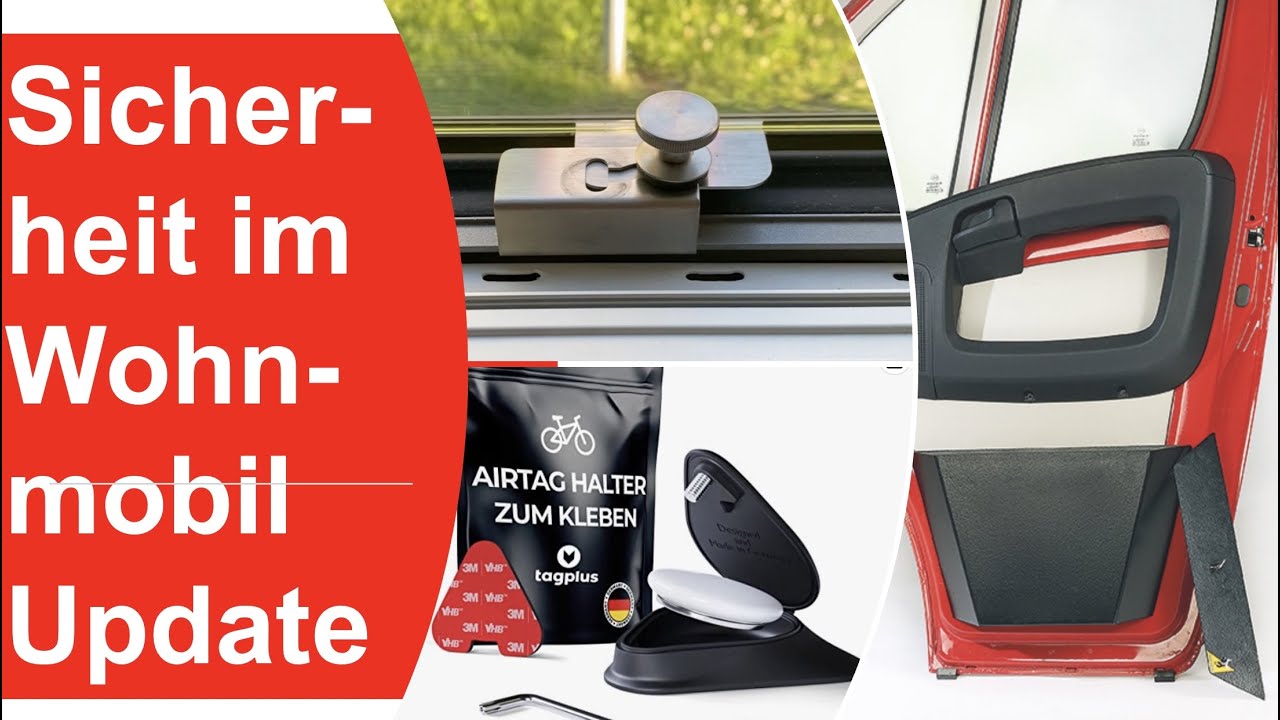 Sicherheit im Wohnmobil! Update 3 zu AirTags, Fenstersicherungen und ein neuer Tür-Tresor im Video!