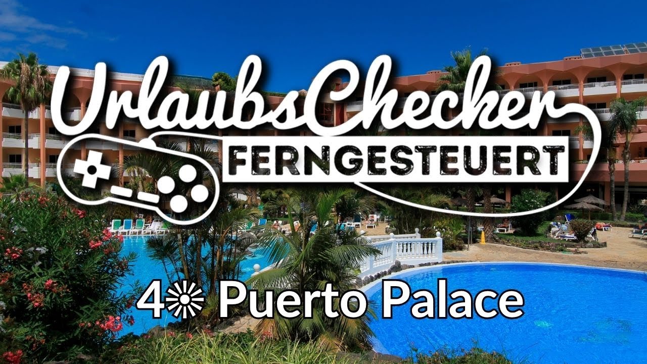 4☀ Puerto Palace | Teneriffa | UrlaubsChecker ferngesteuert