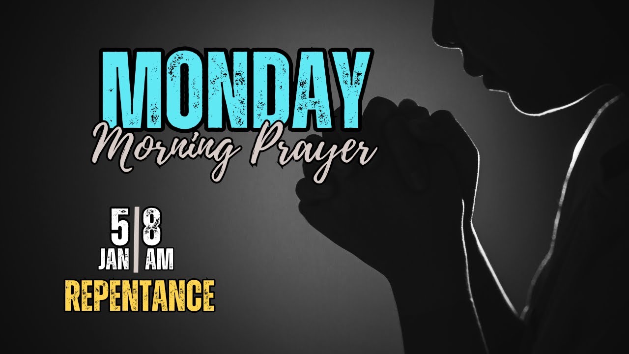 Monday Morning Prayer  -  Repentance
