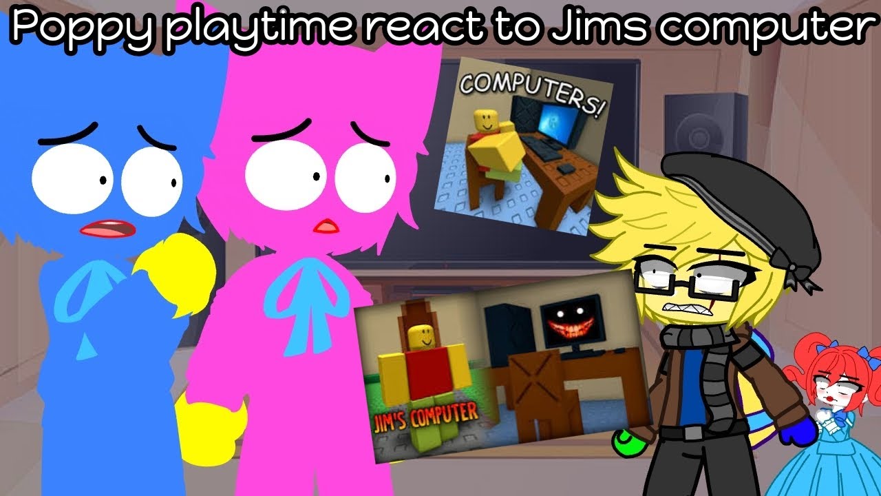Poppy Playtime react to Jims Computer||Part.1||Poppy Playtime||Gacha club||My AU||+13||{🇧🇷/🇺🇲}
