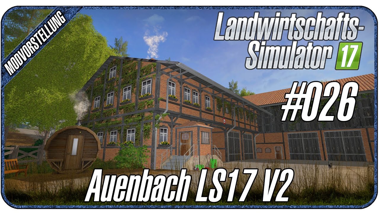 DIE AKTUELL BESTE MODMAP! Auenbach LS17 V2.0 | #026 Landwirtschafts-Simulator 17