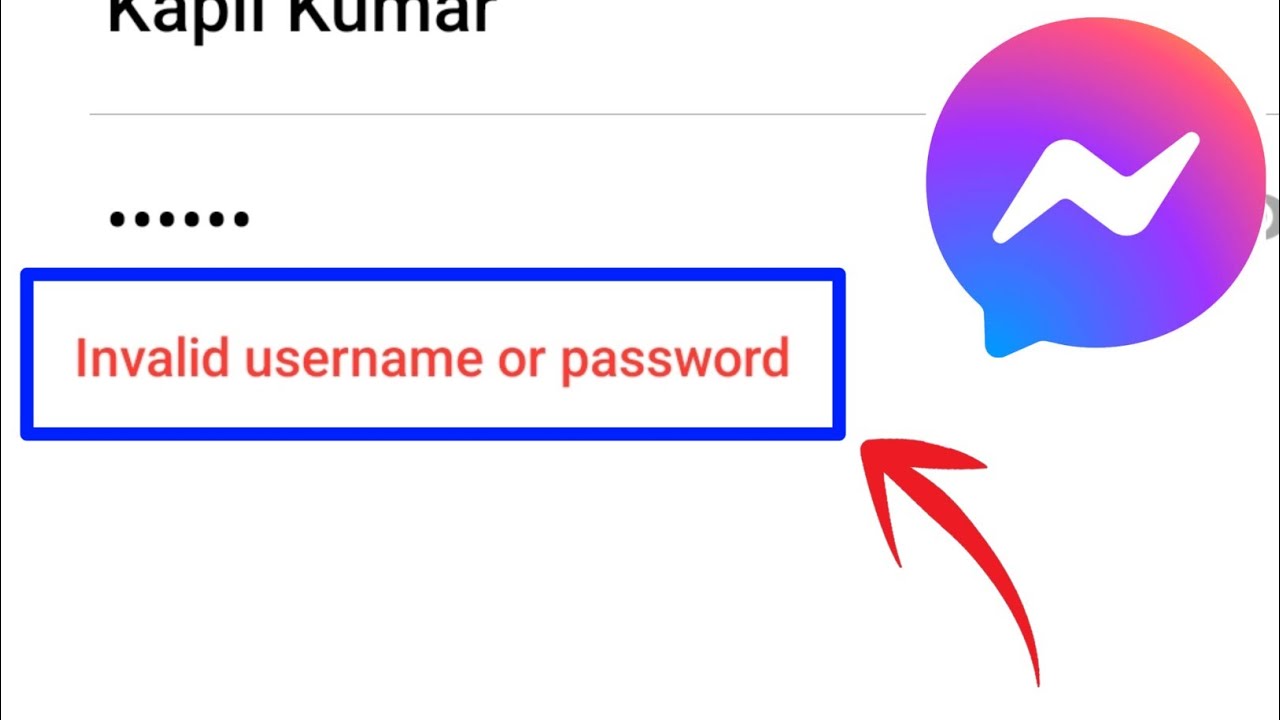 Messenger Login Invalid Username Or Password Problem Solve