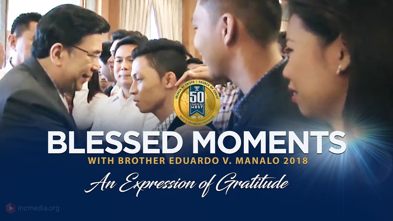 Blessed Moments with Brother Eduardo V. Manalo: An Expression of Gratitude