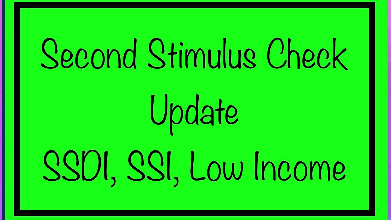 Second Stimulus Check Update for SSDI, SSI, Low Income, Social Security &ndash; Monday, December 14 Update