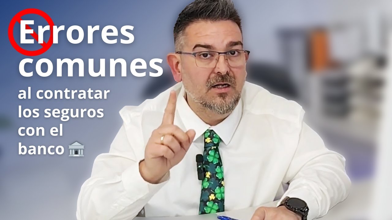 Errores comunes al contratar los seguros con el banco
