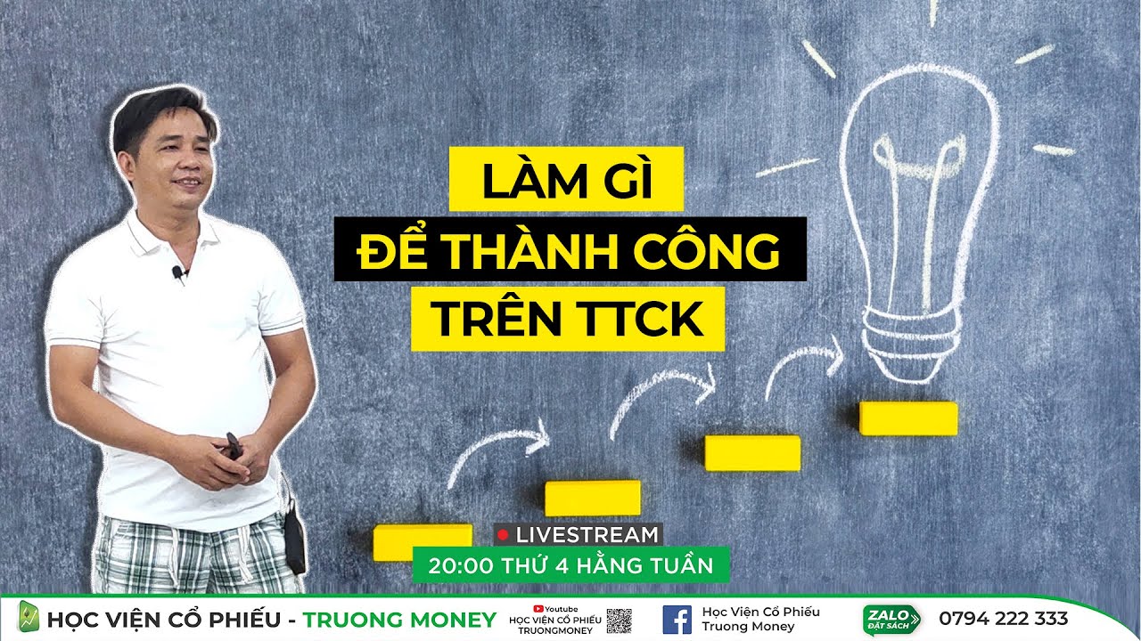 LÀM GÌ ĐỂ THÀNH CÔNG TRÊN THỊ TRƯỜNG CHỨNG KHOÁN?