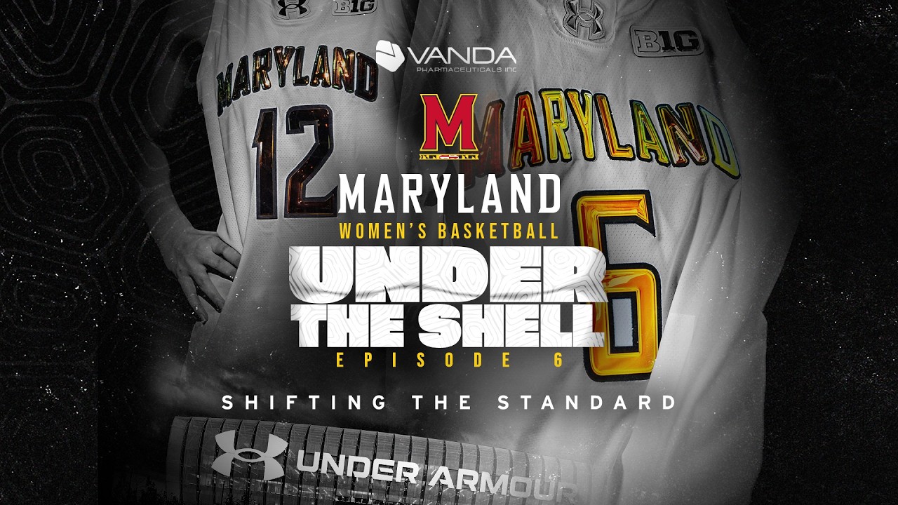 Maryland Women's Basketball: Under the Shell | Season 22 EP6 | Shifting The Standard