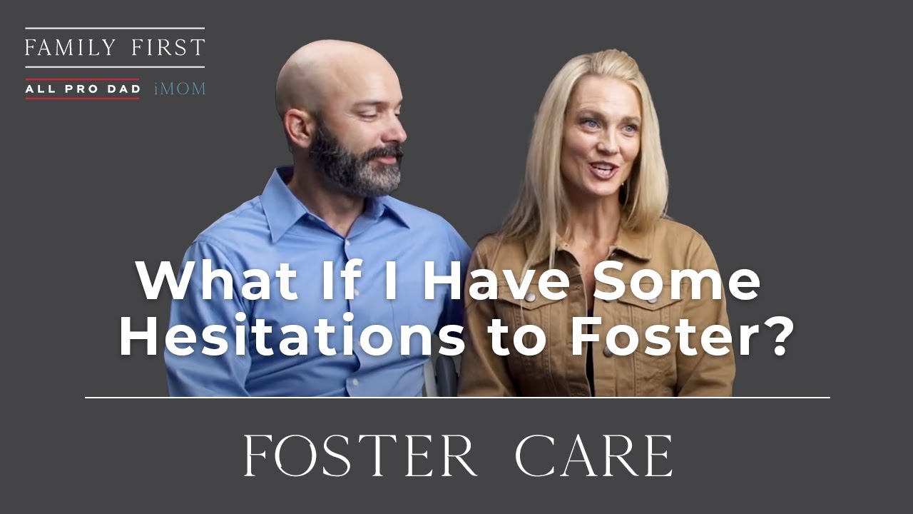 What If I Have Some Hesitations to Foster a Child?