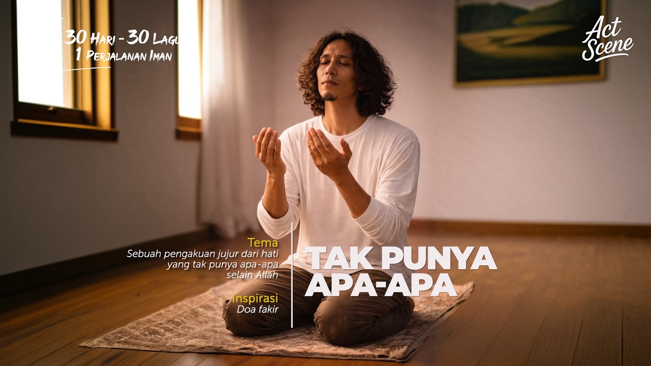 Tak Punya Apa Apa – 30 Hari, 30 Lagu | Lagu Religi Ramadhan