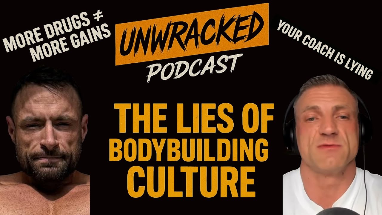 The Lies Of Bodybuilding Culture: Unwracked Podcast with Andrew Berry and Kyle Wilkes