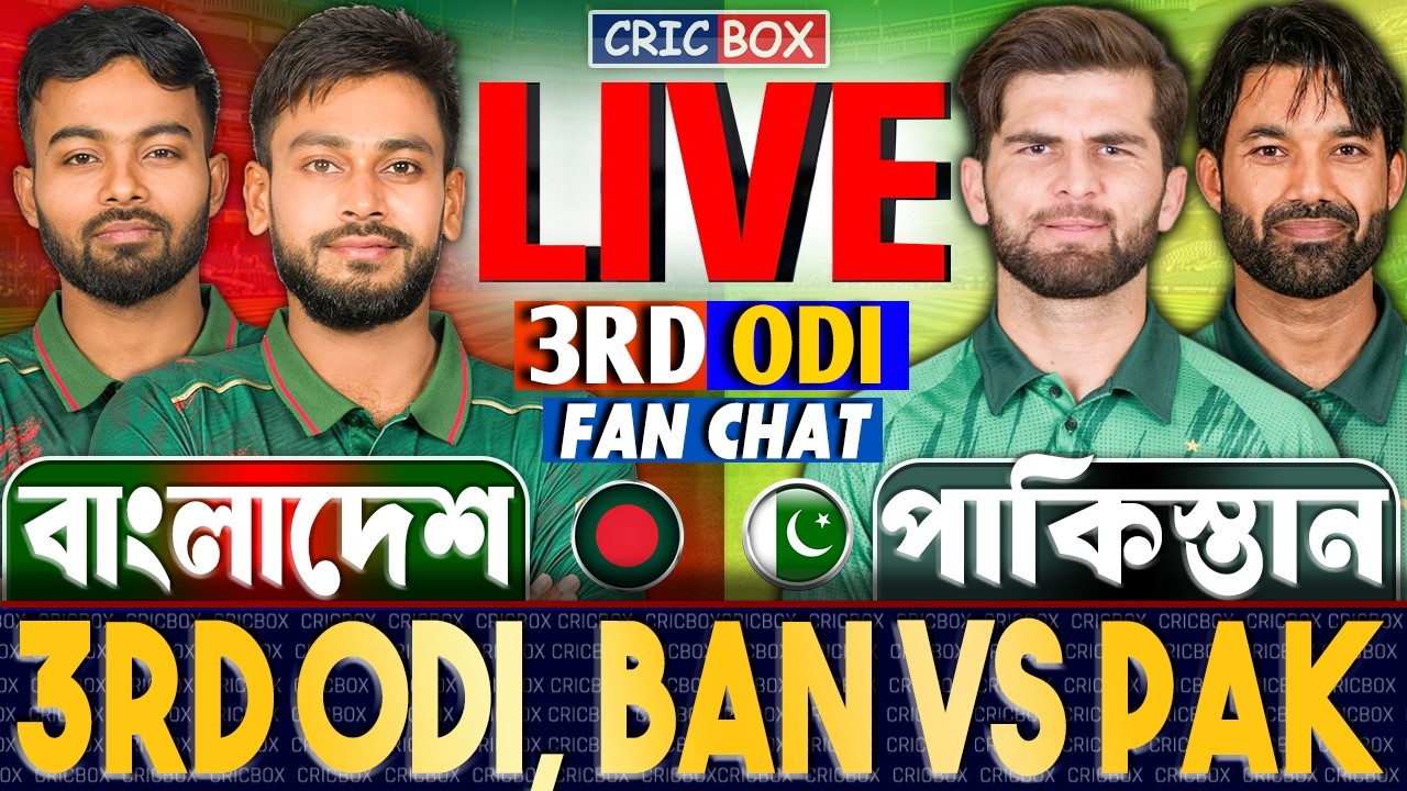 BAN vs PAK LIVE, 3rd Odi | বাংলাদেশ বনাম পাকিস্তান | Bangladesh vs Pakistan Live Score & FanChat 3