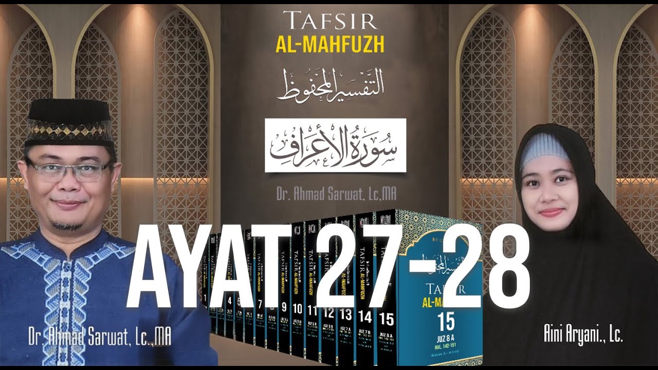 Tafsir Al-Mahfudz Surat Al-A'raf 27  - 28 | Ust. Dr. Ahmad Sarwat, Lc. MA