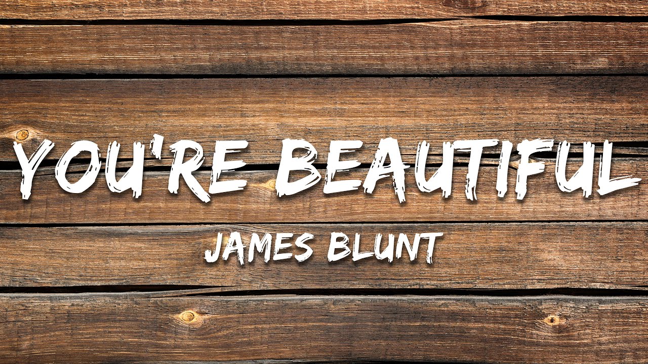 James Blunt - You're Beautiful (Lyrics)