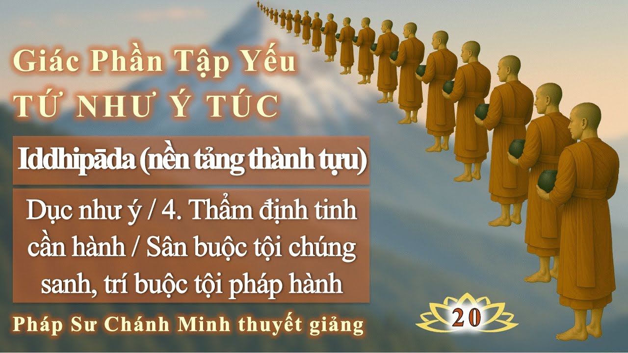 20. Dục Như Ý Túc / 4. Thẩm định tinh cần hành / Sân buộc tội chúng sanh, trí buộc tội pháp hành