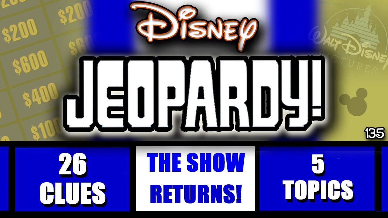 Disney Jeopardy Returns! 26 Clue Game • Test your Knowledge