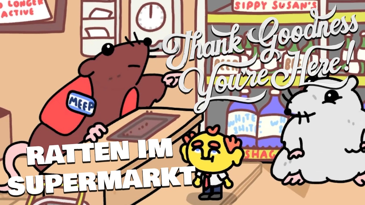 Ratten im Supermarkt - Part 02 | Thank Goodness You're Here