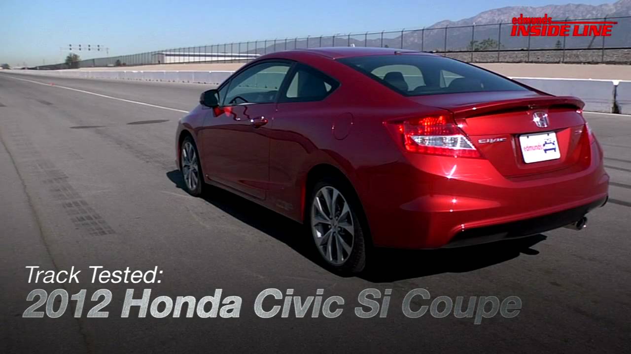 2012 Honda Civic Si Coupe | Track Tested | Edmunds.com