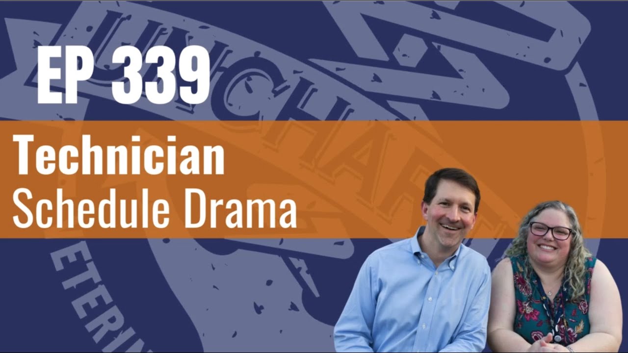 339 - Technician Schedule Drama
