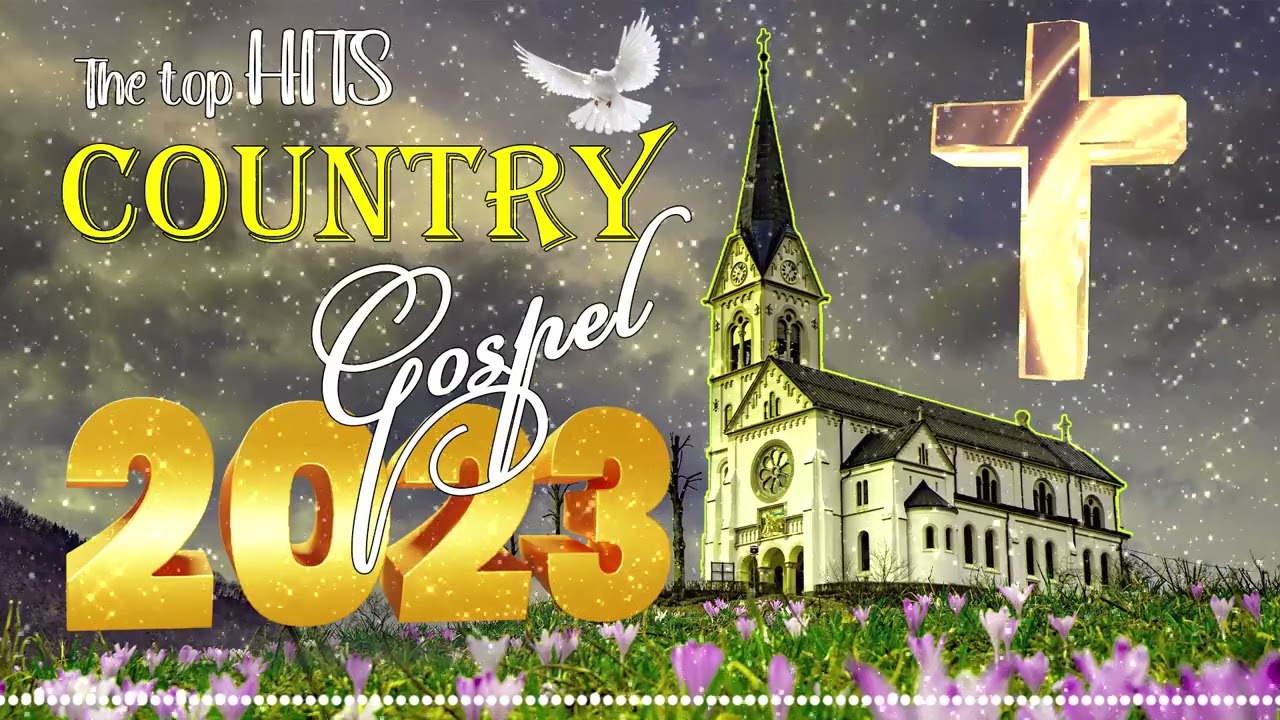 Top 20 Country Gospel Music Legend - Listen to Country Gospel Music 2023 - Country Gospel Songs