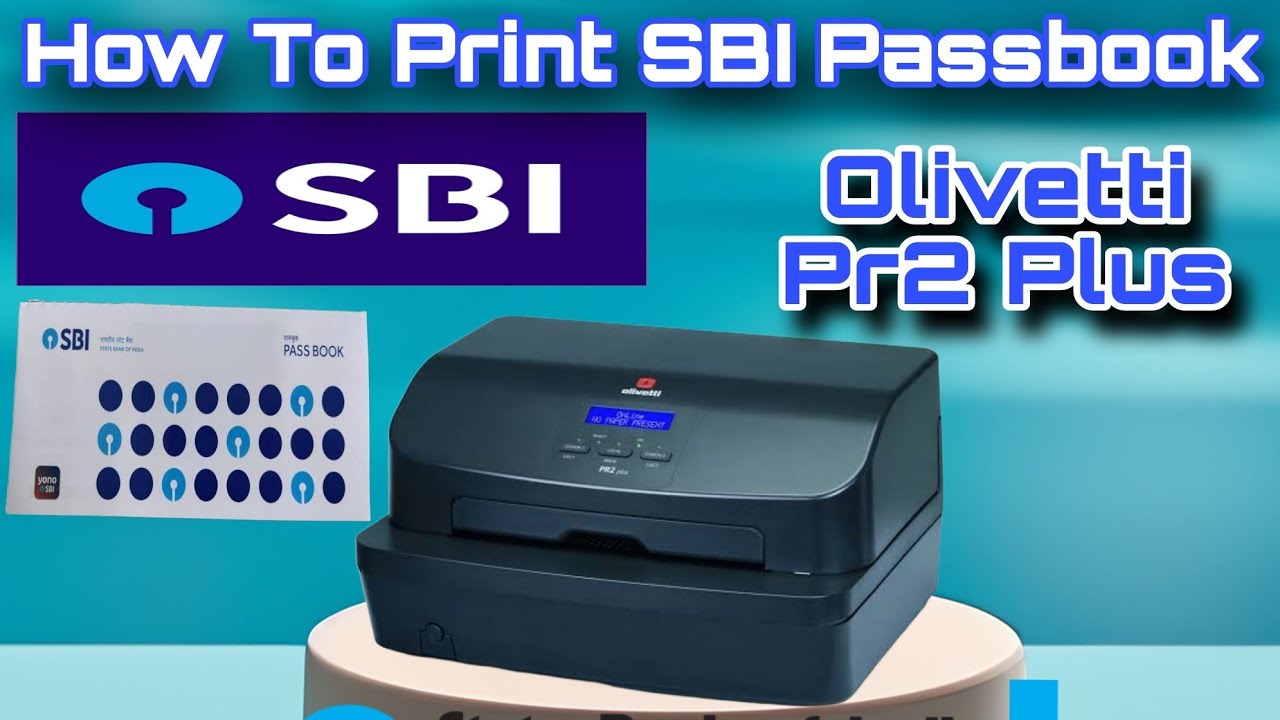 SBI Olivetti Printer Passbook Print | How To Print SBI Olivetti PR2 plus Passbook Print