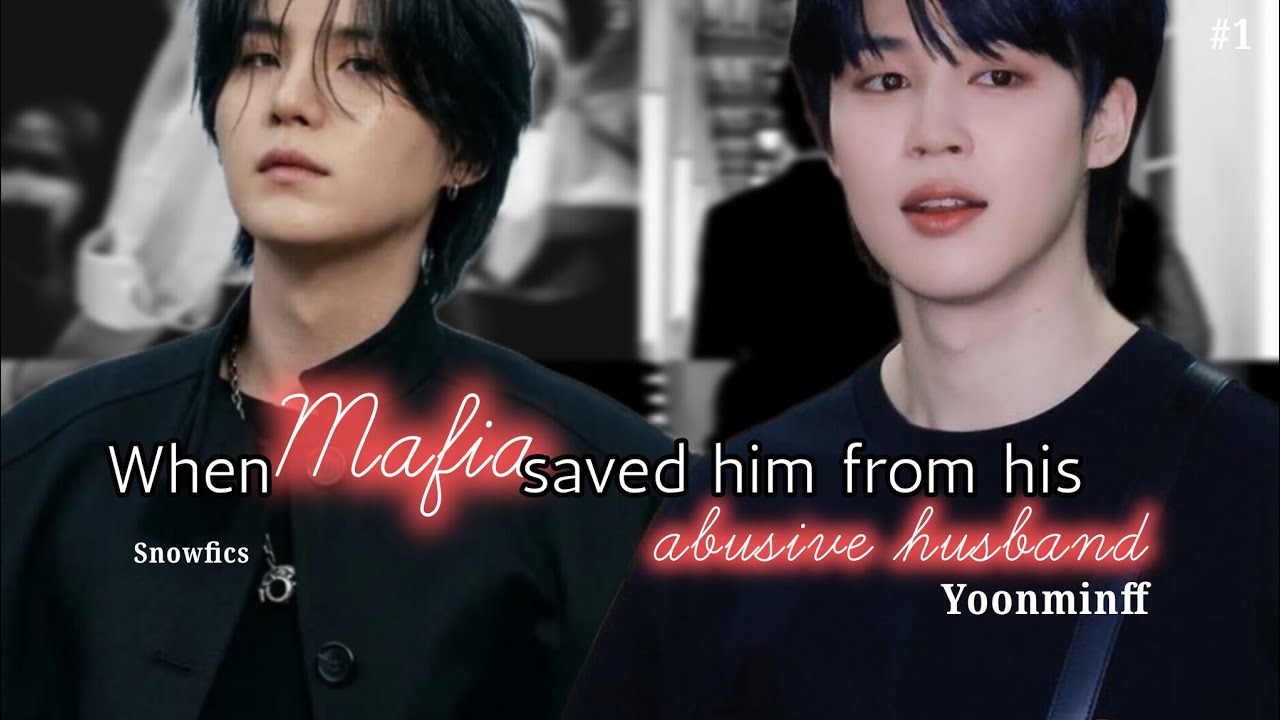 When Mafia Saved him from his Abus!ve Husband✨1/2✨ #yoonminff #yoonmin
