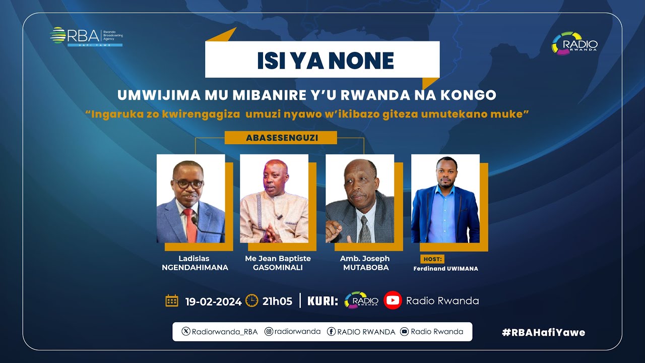 #ISIyaNONE: Umwijima mu mibanire y'u Rwanda na Kongo