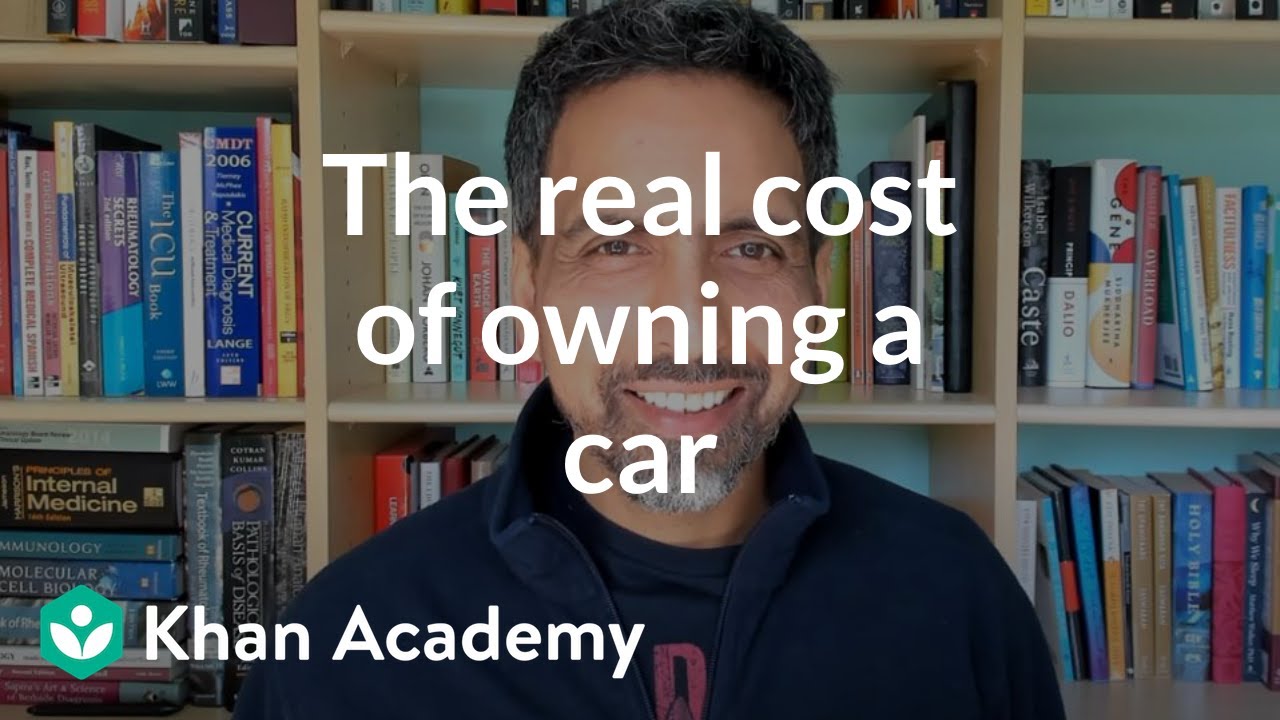 The real cost of owning a car | Car buying | Financial Literacy | Khan Academy