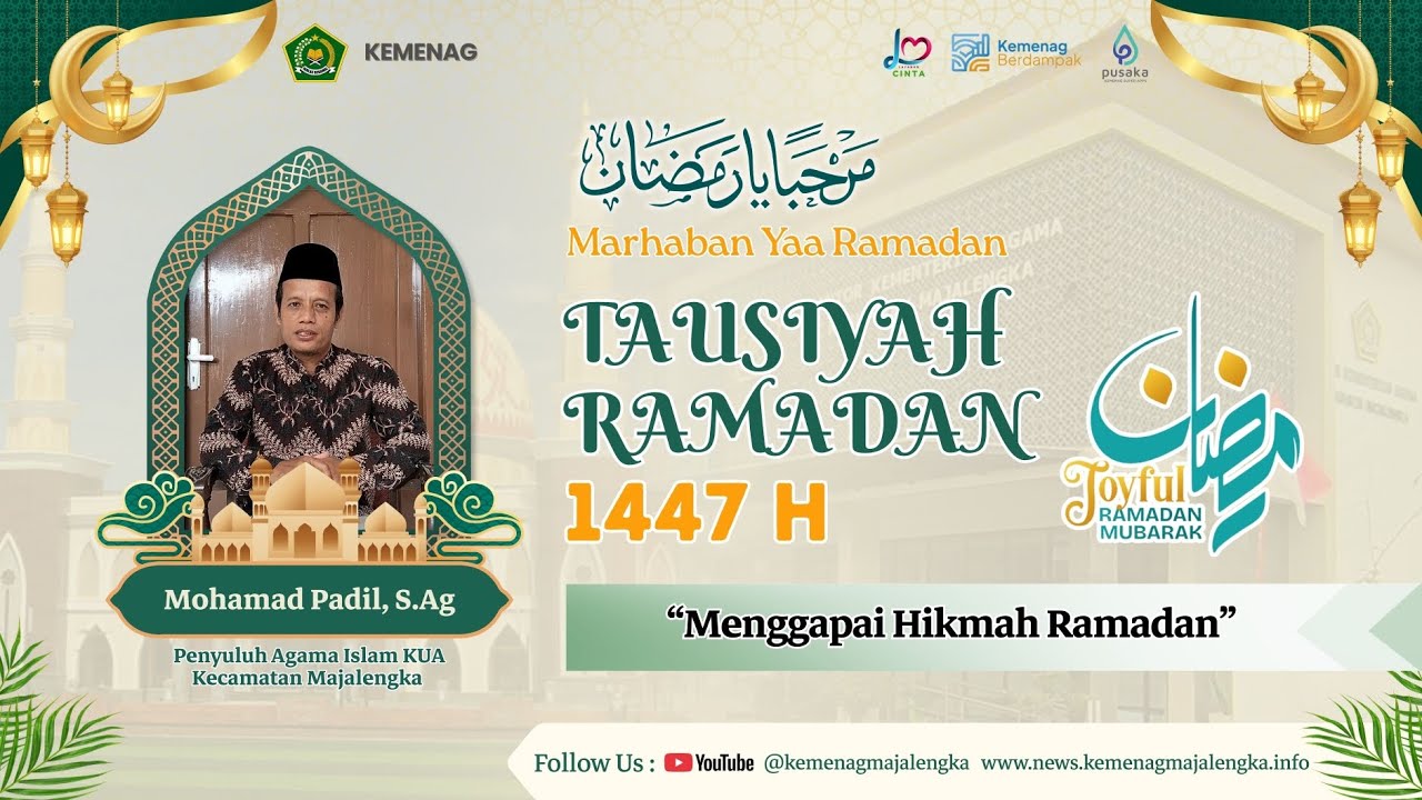 Menggapai Hikmah Ramadan Oleh : Mohamad Padil, S.Ag. Penyuluh Agama Islam KUA Majalengka