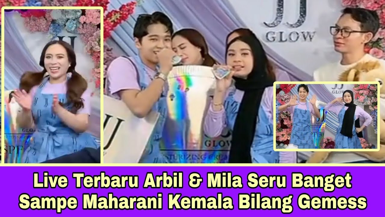 Live Arbil & Mila Seru Banget Sampe Maharani Kemala Bilang Gemess