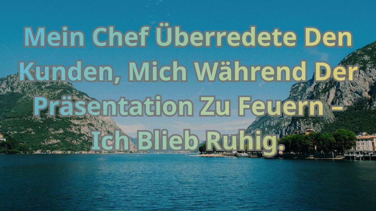 Mein Chef Überredete Den Kunden, Mich Während Der Präsentation Zu Feuern – Ich Blieb Ruhig