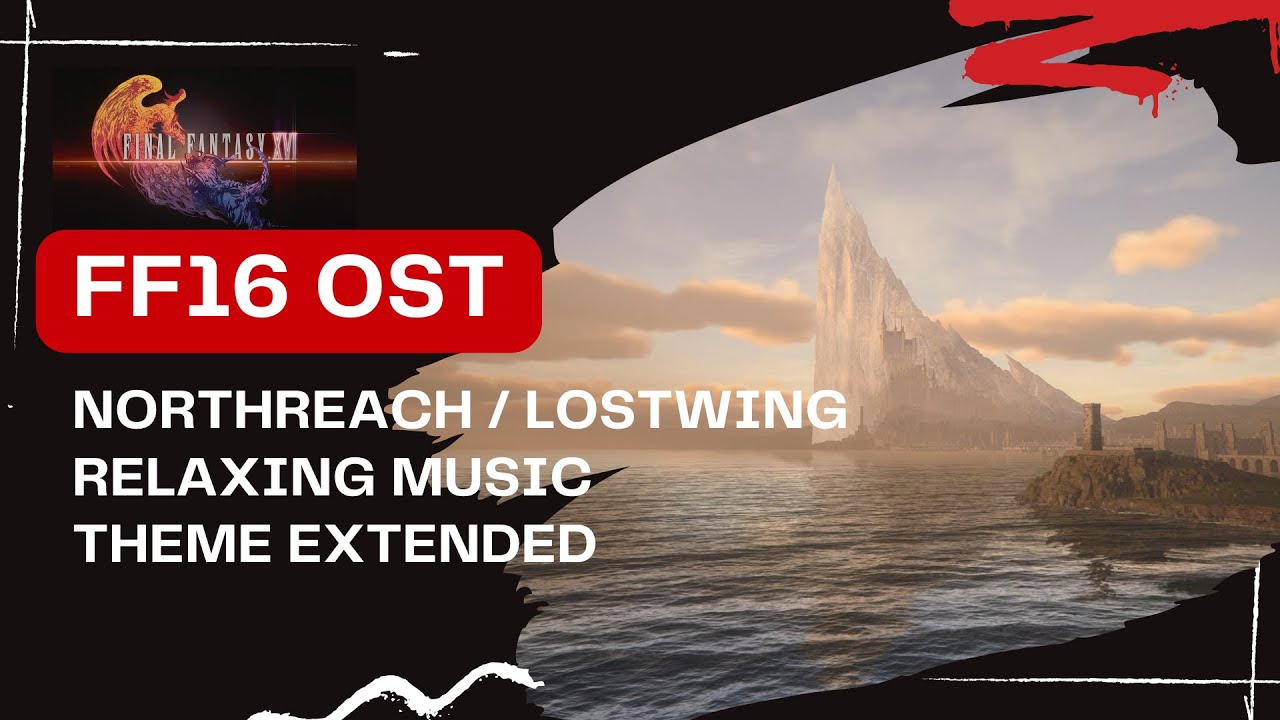 'Idlys of the Empire' Northreach / Lostwing / Clearview BGM - FF16 OST Extended [4K HD 45 Minutes]