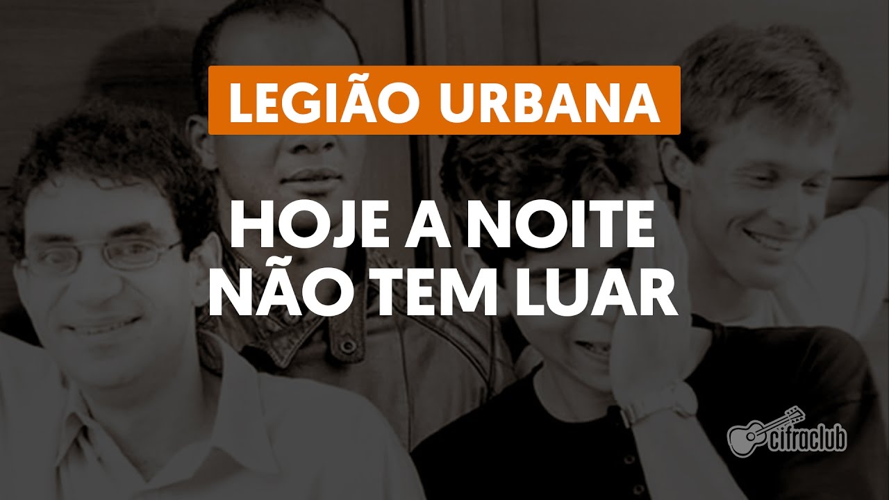 Hoje a Noite Não Tem Luar - Legião Urbana (aula de violão completa )