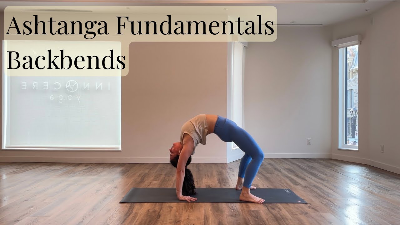 Ashtanga Fundamentals: Backbends