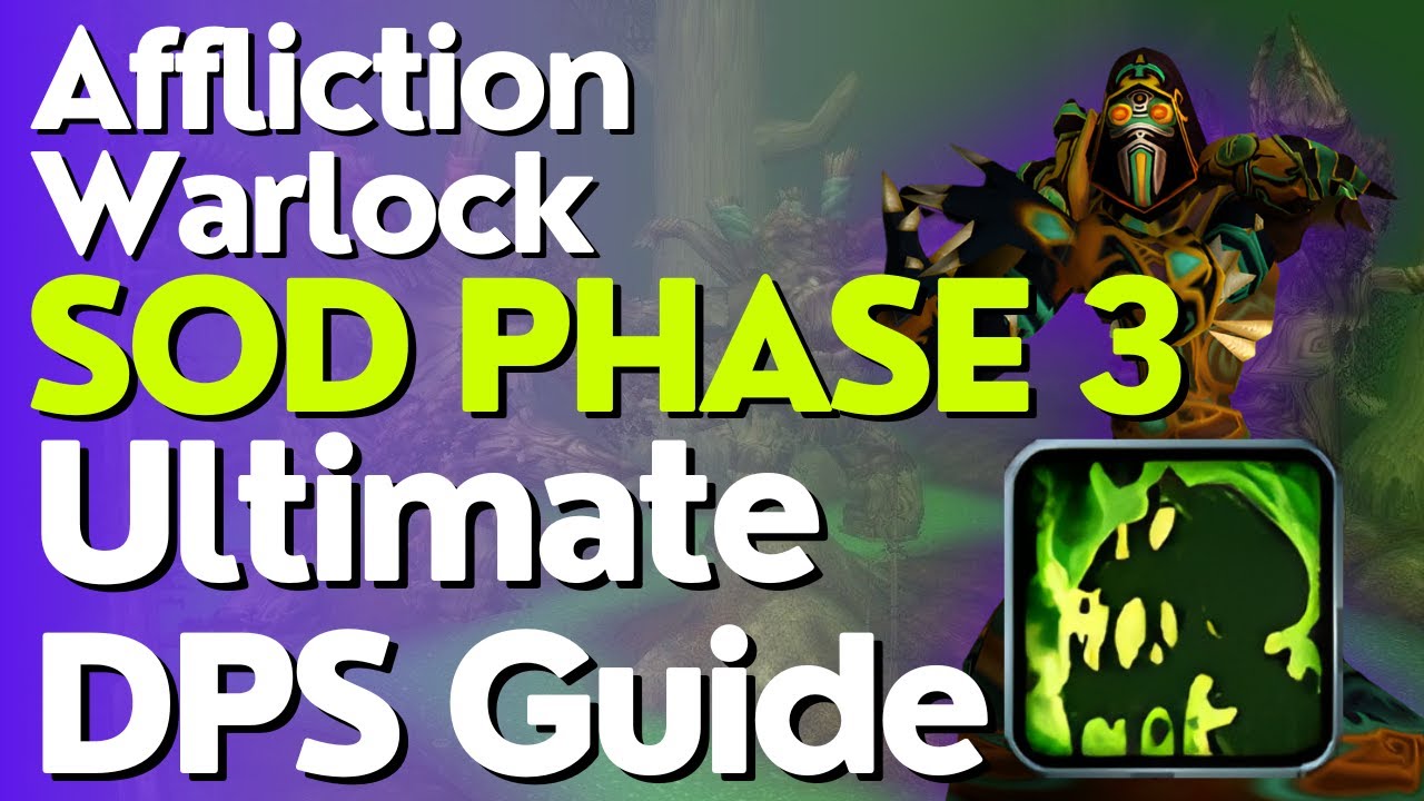 SoD Phase 3 Affliction Warlock DPS Guide | Season of Discovery