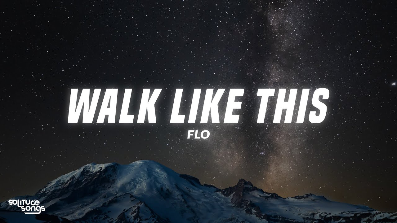 FLO - Walk Like This (Lyrics)