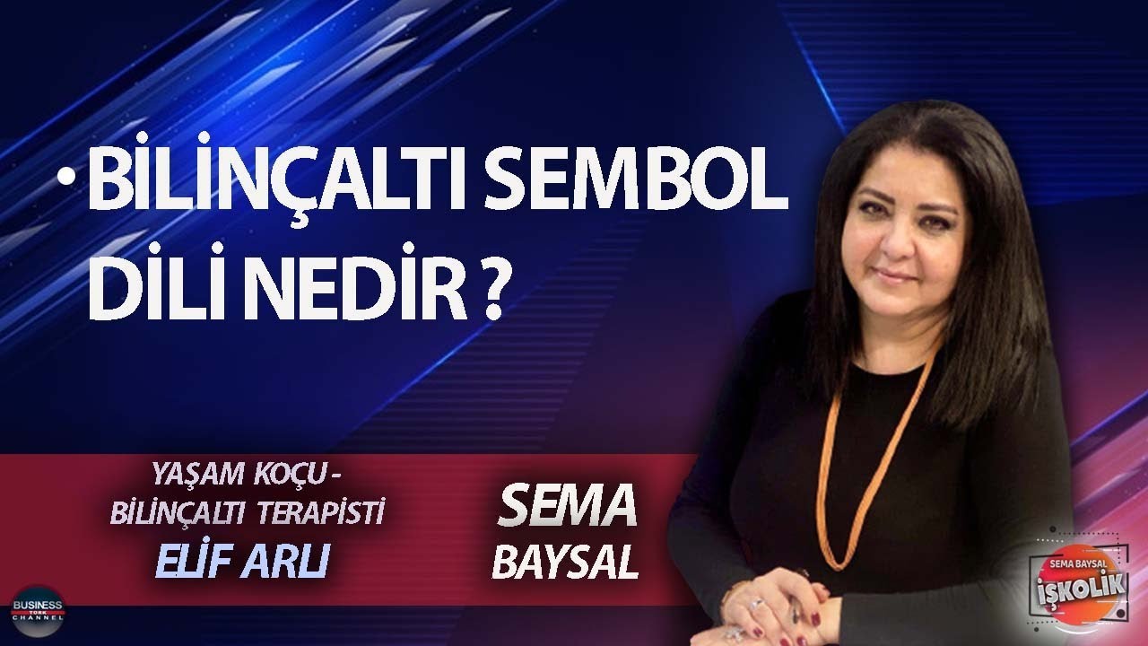 SEMA BAYSAL ile İŞKOLİK l ELİF ARLI: BİLİN&Ccedil;ALTI SEMBOL DİLİ NEDİR ?
