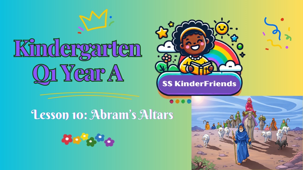 SS Kindergarten Q1 (A) Lesson 10: Abram's Altars!