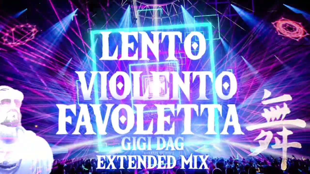 LENTO VIOLENTO - FAVOLETTA (GIGI DAG EXTENDED MIX)