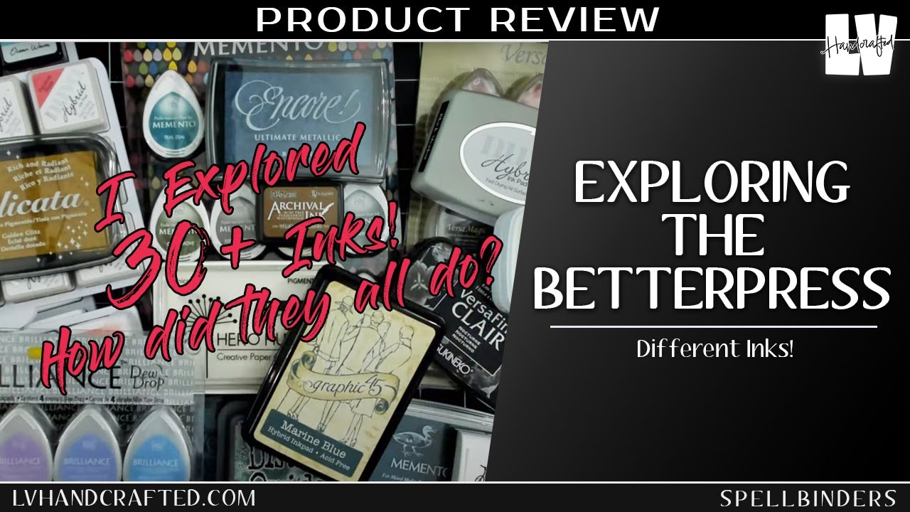 Spellbinders BetterPress - I Tested over 30 inks!  How did they all do?
