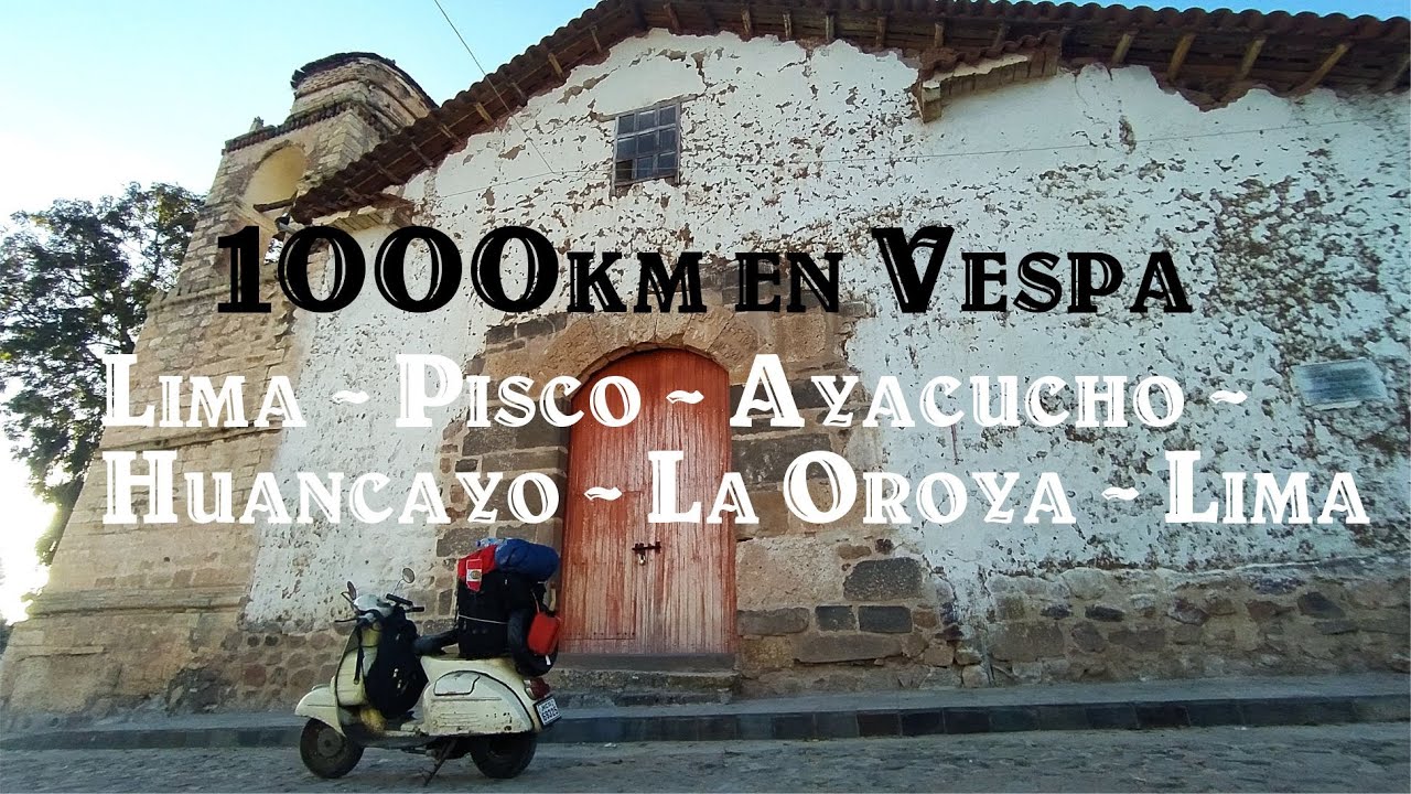 Viaje en Vespa // Lima - Ayacucho