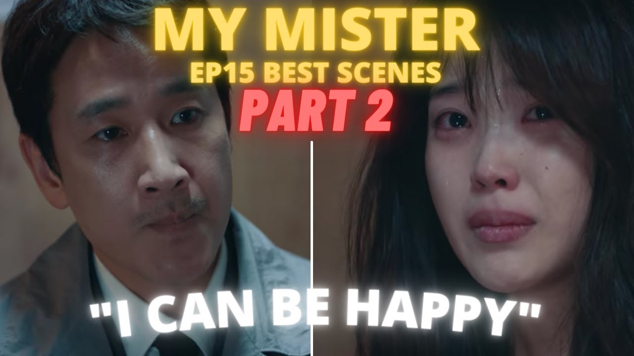 My Mister ( 나의 아저씨) Ep 15 Revisited (PART 2): Favourite Scenes Reaction & Analysis