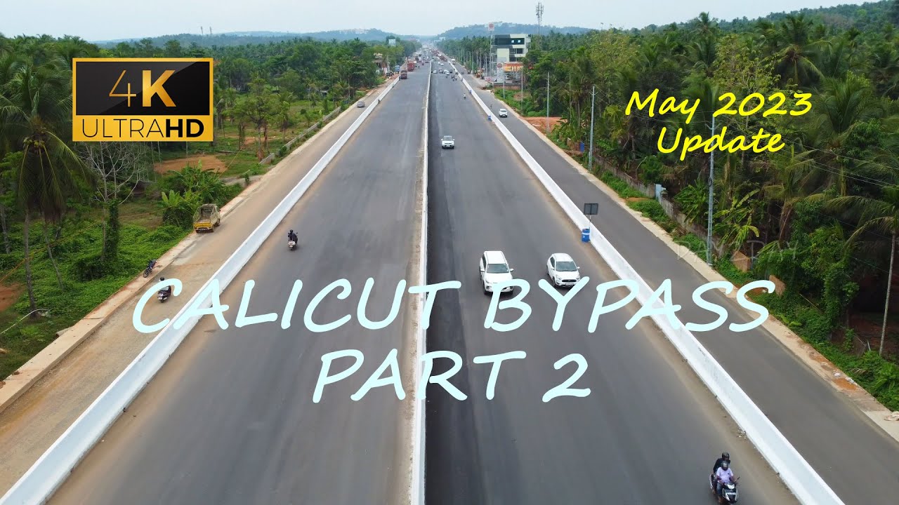 NH66 Calicut Bypass  Part - 2 | Thondayad - Ramanattukkara | 4K Drone shots | May 2023 Update